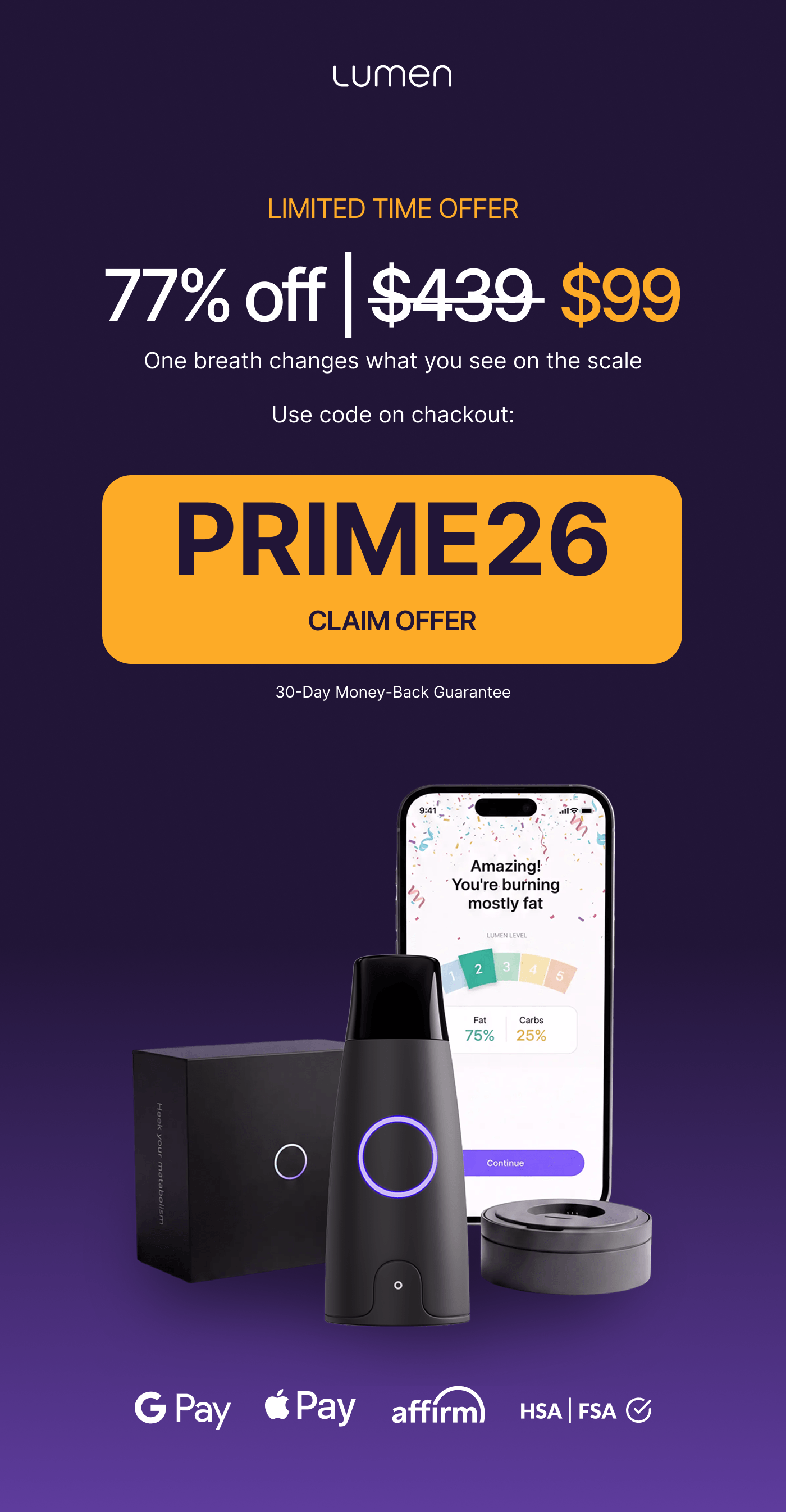 Your exclusive code: PRIME26. 77% off - was $439, now $99. One breath changes what you see on the scale. Use code on checkout.